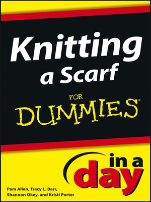cover image of Knitting a Scarf In a Day For Dummies